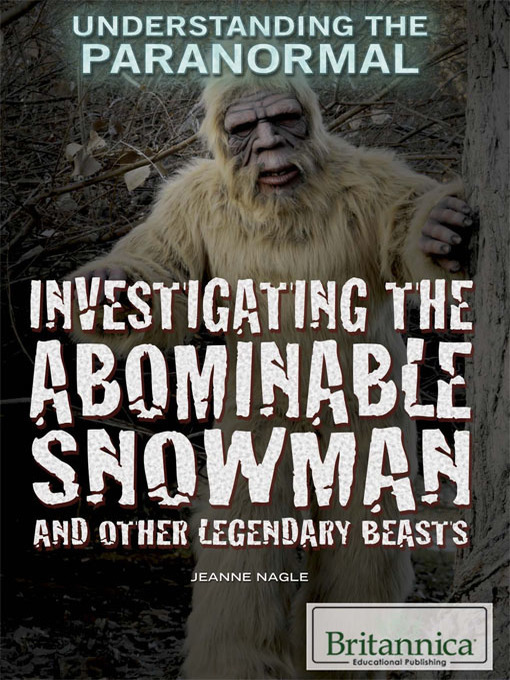 Title details for Investigating the Abominable Snowman and Other Legendary Beasts by Jeanne Nagle - Available